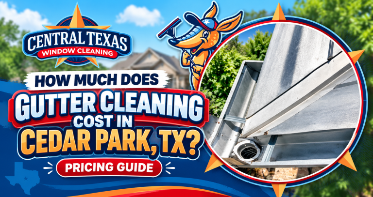 Gutter Cleaning Cost in Cedar Park